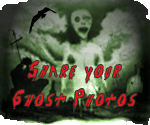 Share Your Ghost Photos